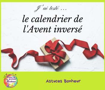 astuce _ calendrierAinversé j'ai testé le calendrier de l'Avent inversé
